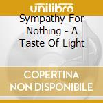 Sympathy For Nothing - A Taste Of Light cd