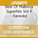 Best Of Mallorca Superhits Vol 4 - Karaoke cd