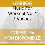 Music For Workout Vol 1 / Various cd