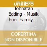 Johnatan Edding - Musik Fuer Family Fitness cd musicale di Johnatan Edding