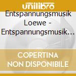 Entspannungsmusik Loewe - Entspannungsmusik Loewe cd
