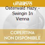 Osterwald Hazy - Swingin In Vienna cd