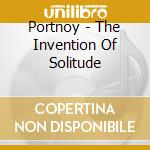 Portnoy - The Invention Of Solitude