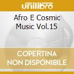 Afro E Cosmic Music Vol.15 cd musicale di DJ STEFAN EGGER