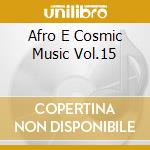 Afro E Cosmic Music Vol.15 cd