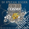 Dj Stefan Egger - Cd 22 Cosmic Music cd