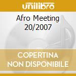 Afro Meeting 20/2007 cd