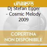 Dj Stefan Egger - Cosmic Melody 2009 cd