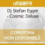Dj Stefan Egger - Cosmic Deluxe cd