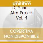 Dj Yano - Afro Project Vol. 4