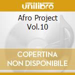 Afro Project Vol.10 cd musicale di DJ YANO