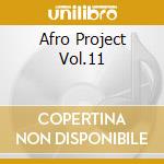 Afro Project Vol.11 cd musicale di DJ YANO