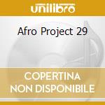 Afro Project 29 cd musicale di Artisti Vari