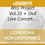 Afro Project Vol.32 + Dvd Live Concert 2008 cd musicale di ARTISTI VARI