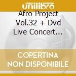 Afro Project Vol.32 + Dvd Live Concert 2008 cd