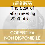 The best of afro meeting 2000-afro festival 2000 cd