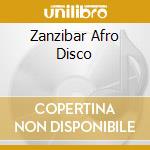 Zanzibar Afro Disco cd musicale di DJ CORRADO (DJ JANO GROUP)