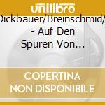 Blaha/Dickbauer/Breinschmid/Gruber - Auf Den Spuren Von Ingeborg Bachmann cd