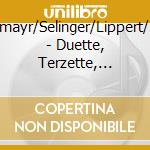 Langmayr/Selinger/Lippert/Kerbl - Duette, Terzette, Quartette cd