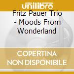 Fritz Pauer Trio - Moods From Wonderland cd