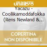 Yacazu - Coollikamoddafokka (Rens Newland & Flip Philipp) cd