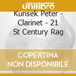 Kunsek Peter - Clarinet - 21 St Century Rag cd