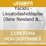 Yacazu - Lissatodashiddaplay (Rens Newland & Flip Philipp) cd