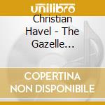 Christian Havel - The Gazelle Grooves cd musicale di Christian Havel