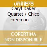 Caryl Baker Quartet / Chico Freeman - Outside Zoom cd