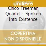 Chico Freeman Quartet - Spoken Into Existence cd