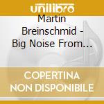 Martin Breinschmid - Big Noise From Vienna