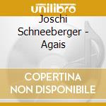 Joschi Schneeberger - Agais cd