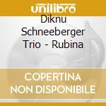 Diknu Schneeberger Trio - Rubina cd musicale di Diknu Schneeberger Trio
