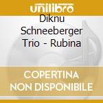 Diknu Schneeberger Trio - Rubina