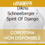 Diknu Schneeberger - Spirit Of Django cd