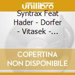 Syntrax Feat Hader - Dorfer - Vitasek - H - D - V cd