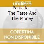 Panik Ja - The Taste And The Money
