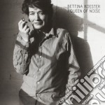 Bettina Koester - Queen Of Noise