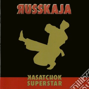 Russkaja - Kasatchok Superstar cd musicale di Russkaja