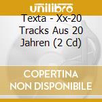 Texta - Xx-20 Tracks Aus 20 Jahren (2 Cd) cd musicale di Texta