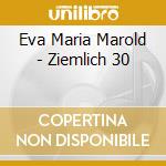 Eva Maria Marold - Ziemlich 30 cd