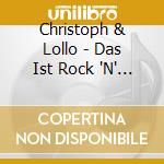 Christoph & Lollo - Das Ist Rock 'N' Roll cd