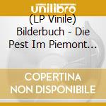 (LP Vinile) Bilderbuch - Die Pest Im Piemont (180G) vinile
