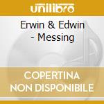 Erwin & Edwin - Messing