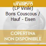 (LP Vinile) Boris Couscous / Hauf - Eisen lp vinile di Boris Couscous / Hauf