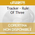 Tracker - Rule Of Three cd