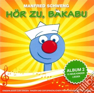 Manfred Schweng - Hor Zu, Bakabu cd musicale di Schweng, Manfred