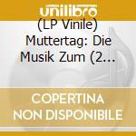 (LP Vinile) Muttertag: Die Musik Zum (2 Lp) lp vinile di Geco Tonwaren