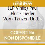 (LP Vinile) Paul Plut - Lieder Vom Tanzen Und Ste vinile