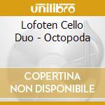 Lofoten Cello Duo - Octopoda cd